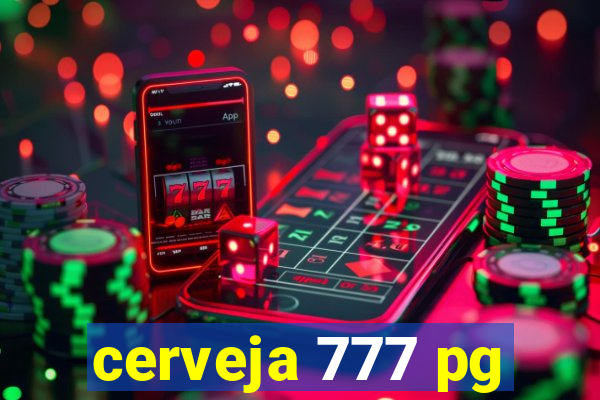 cerveja 777 pg